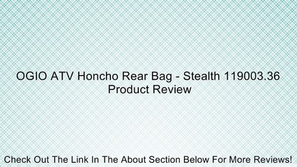OGIO ATV Honcho Rear Bag - Stealth 119003.36 Review