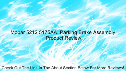 Mopar 5212 5175AA, Parking Brake Assembly Review