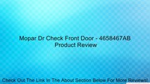 Mopar Dr Check Front Door - 4658467AB Review