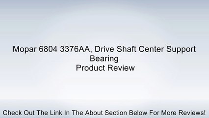 Mopar 6804 3376AA, Drive Shaft Center Support Bearing Review