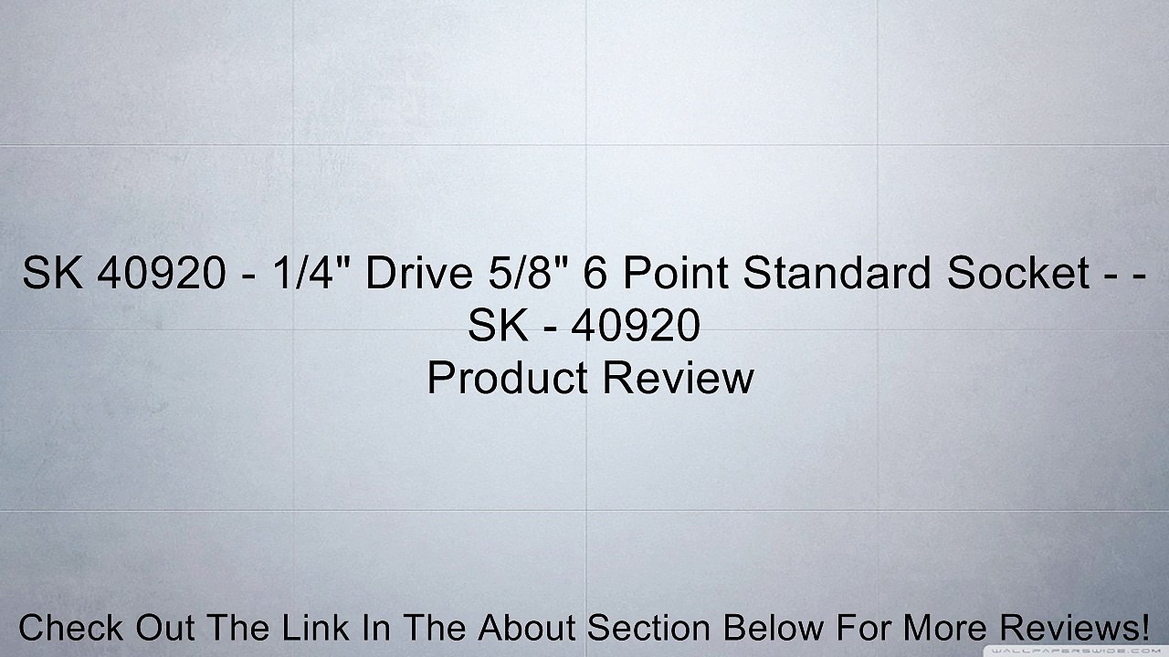 SK 40920 - 1/4" Drive 5/8" 6 Point Standard Socket - - SK - 40920 Review