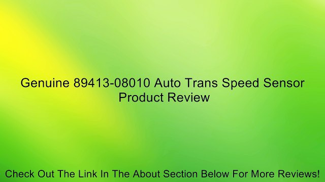 Genuine 89413-08010 Auto Trans Speed Sensor Review