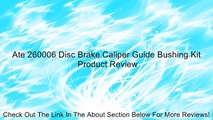 Ate 260006 Disc Brake Caliper Guide Bushing Kit Review