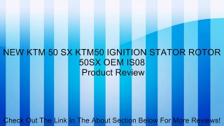 NEW KTM 50 SX KTM50 IGNITION STATOR ROTOR 50SX OEM IS08 Review