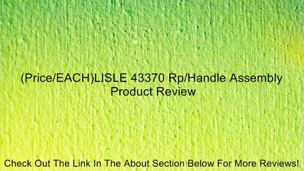(Price/EACH)LISLE 43370 Rp/Handle Assembly Review