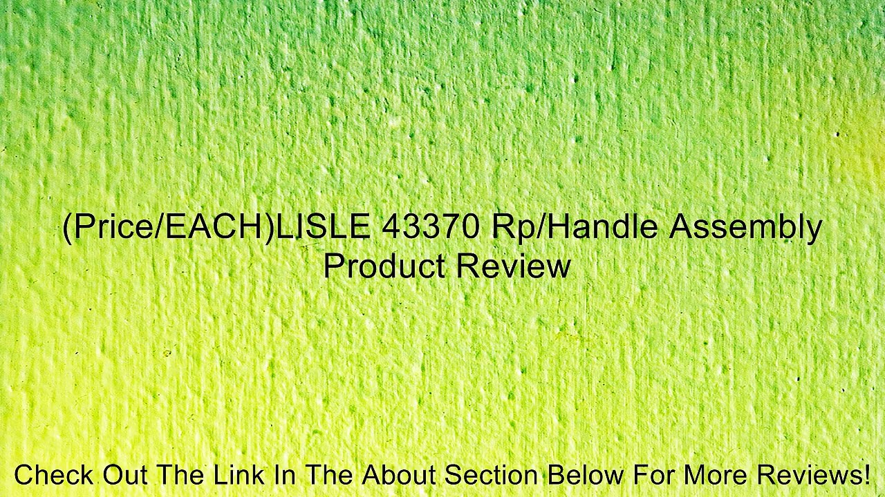 (Price/EACH)LISLE 43370 Rp/Handle Assembly Review