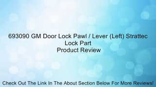 693090 GM Door Lock Pawl / Lever (Left) Strattec Lock Part Review