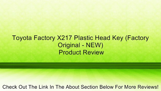 Toyota Factory X217 Plastic Head Key (Factory Original - NEW) Review