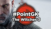 The Witcher 3 : Traque sauvage - Point GK : The Witcher 3, du renouveau dans le monde ouvert