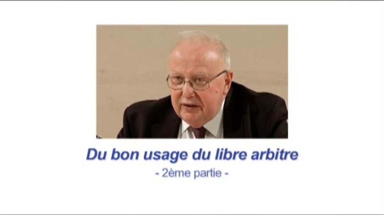 II. Du bon usage du libre arbitre, Jean-Louis POIRIER