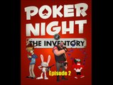 Let's Play Poker Night at the Inventory Episode 2 (Gameplay only)