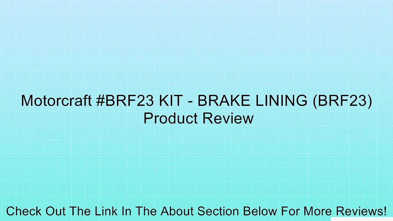 Motorcraft #BRF23 KIT - BRAKE LINING (BRF23) Review