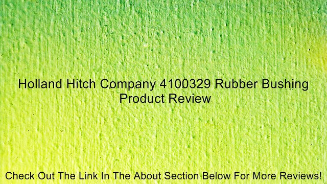 Holland Hitch Company 4100329 Rubber Bushing Review
