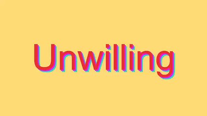 How to Pronounce Unwilling