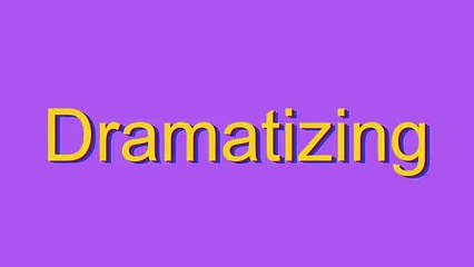 Master the Pronunciation of 'Dramatizing' 🎬 | Easy Guide
