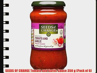 SEEDS OF CHANGE Tomato and Garlic Sauce 350 g (Pack of 6)
