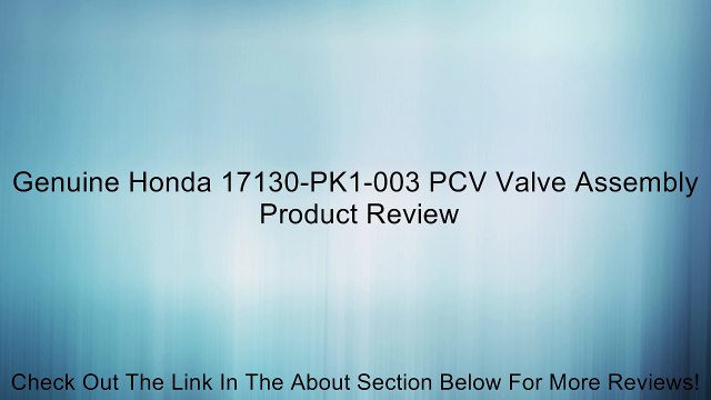 Genuine Honda 17130-PK1-003 PCV Valve Assembly Review
