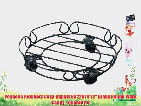 Panacea Products Corp-Import 89229TV 12 Black Round Plant Caddy - Quantity 6
