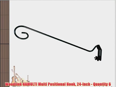 Woodlink NAMULTI Multi Positional Hook 24-Inch - Quantity 6