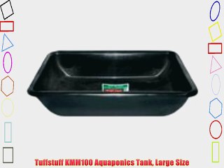 Tuffstuff KMM100 Aquaponics Tank Large Size
