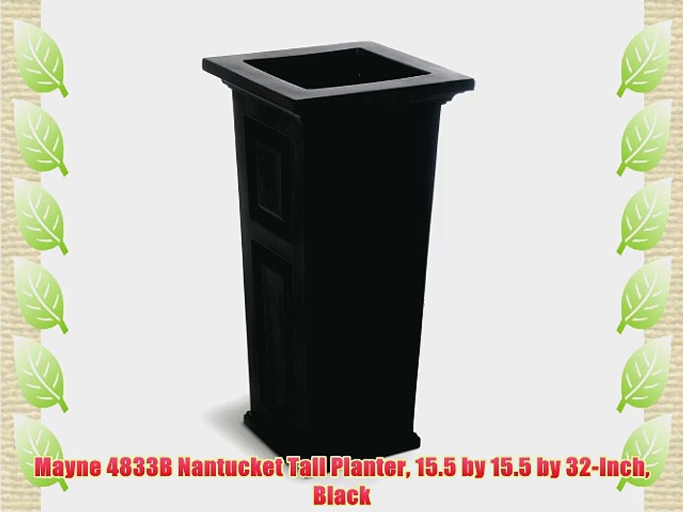 Mayne 4833B Nantucket Tall Planter 15.5 by 15.5 by 32-Inch Black