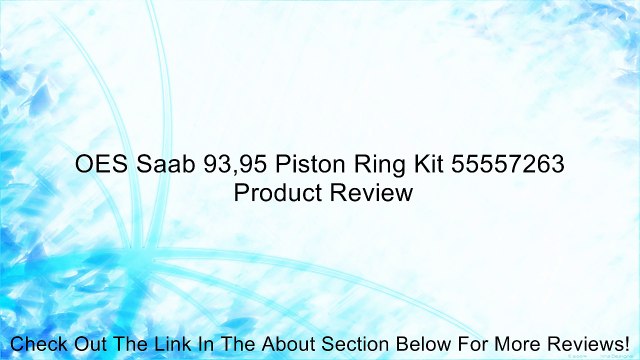 OES Saab 93,95 Piston Ring Kit 55557263 Review