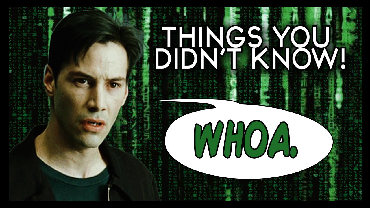 7 Things You (Probably) Didn't Know About The Matrix
