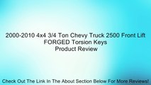 2000-2010 4x4 3/4 Ton Chevy Truck 2500 Front Lift FORGED Torsion Keys Review