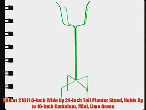 Quicor 21011 8-Inch Wide by 24-Inch Tall Planter Stand Holds Up to 10-Inch Container Mini Lime