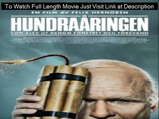 The 100-Year-Old Man Who Climbed Out the Window and Disappeared (2013) Full Movie