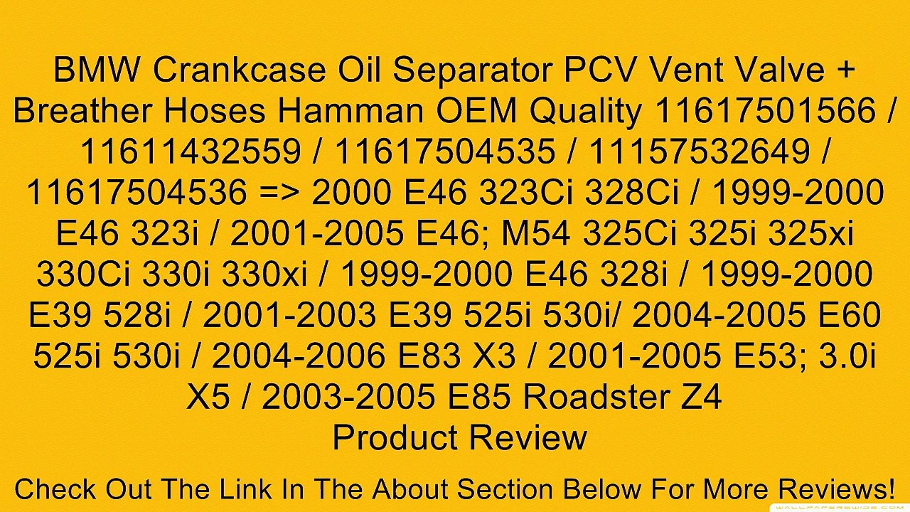 BMW Crankcase Oil Separator PCV Vent Valve + Breather Hoses Hamman OEM Quality 11617501566 / 11611432559 / 11617504535 / 11157532649 / 11617504536 => 2000 E46 323Ci 328Ci / 1999-2000 E46 323i / 2001-2005 E46; M54 325Ci 325i 325xi 330Ci 330i 330xi / 1999-2
