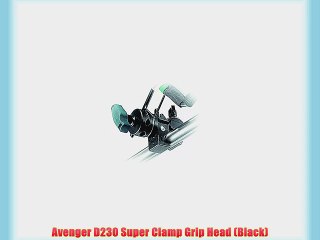Avenger D230 Super Clamp Grip Head (Black)