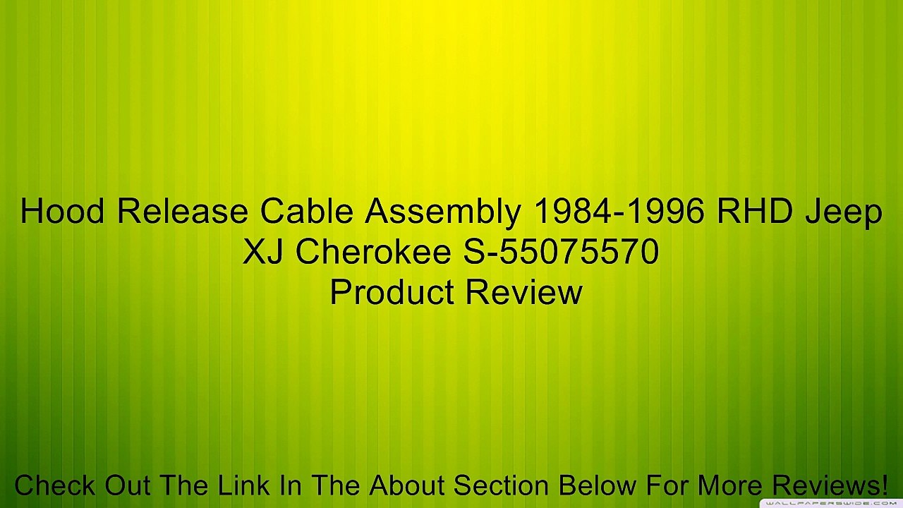 Hood Release Cable Assembly 1984-1996 RHD Jeep XJ Cherokee S-55075570 Review