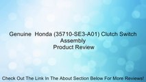 Genuine  Honda (35710-SE3-A01) Clutch Switch Assembly Review