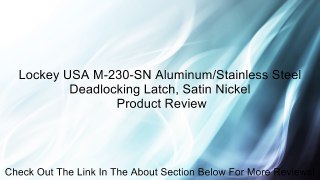 Lockey USA M-230-SN Aluminum/Stainless Steel Deadlocking Latch, Satin Nickel Review