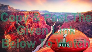 (NBC)™~~ NFL SuperBowl 2015 XLIX Live Stream Online Watch Football  HD New England Patriots vs Seattle Seahawks Live Stream - SuperBowl 2K15