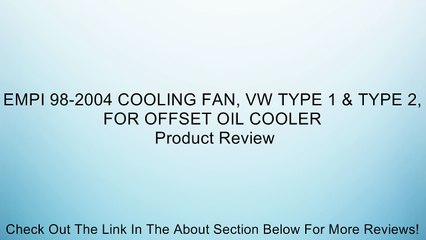 EMPI 98-2004 COOLING FAN, VW TYPE 1 & TYPE 2, FOR OFFSET OIL COOLER Review