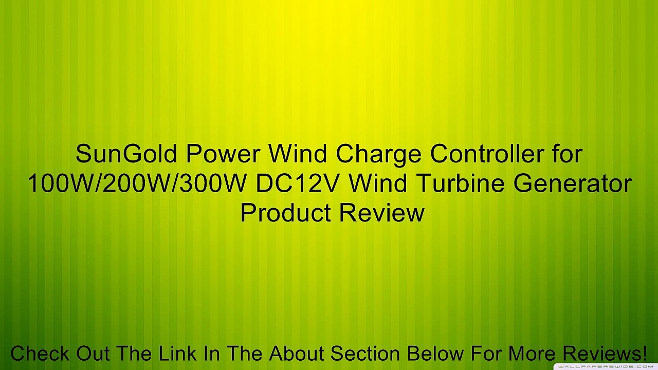SunGold Power Wind Charge Controller for 100W/200W/300W DC12V Wind Turbine Generator Review