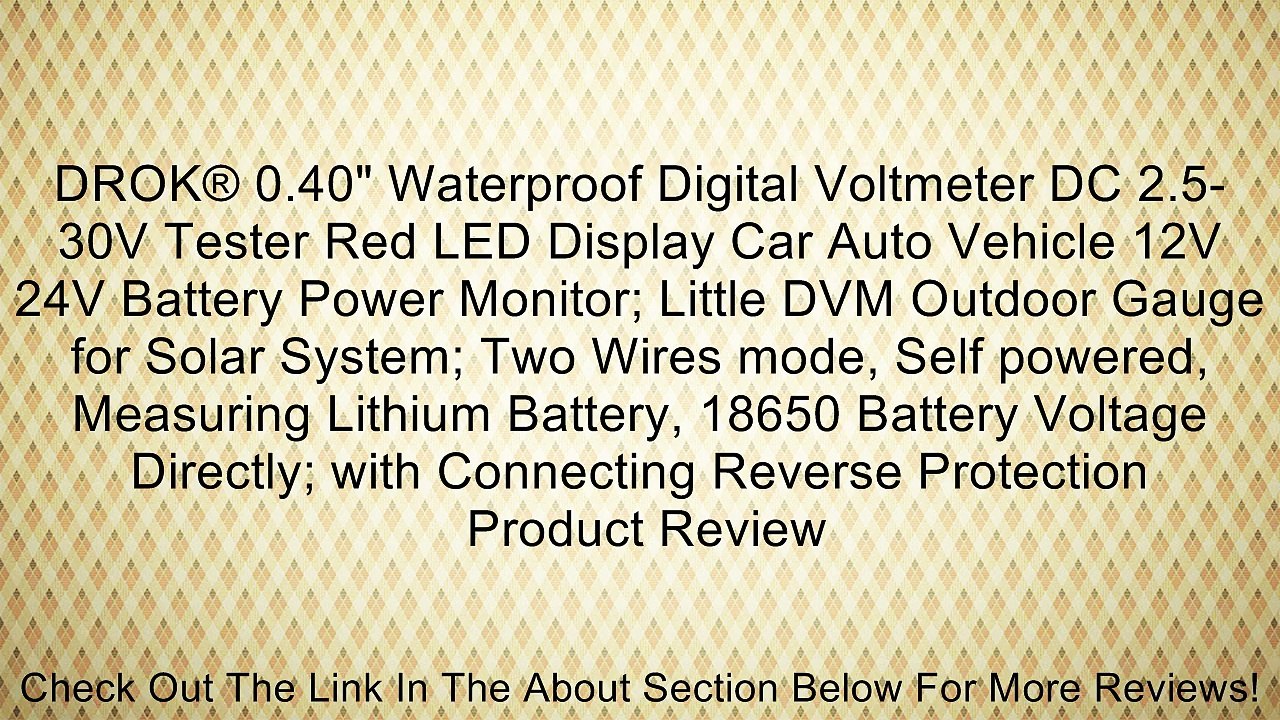 DROK® 0.40" Waterproof Digital Voltmeter DC 2.5-30V Tester Red LED Display Car Auto Vehicle 12V 24V Battery Power Monitor; Little DVM Outdoor Gauge for Solar System; Two Wires mode, Self powered, Measuring Lithium Battery, 18650 Battery Voltage Directly;
