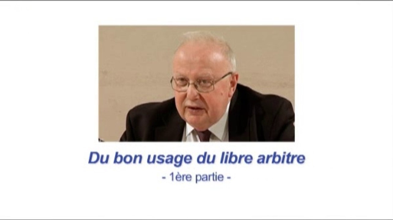 I. Du bon usage du libre arbitre, Jean-Louis POIRIER