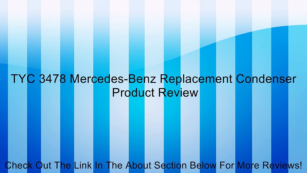 TYC 3478 Mercedes-Benz Replacement Condenser Review