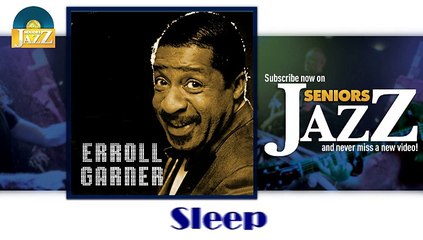 Erroll Garner - Sleep (HD) Officiel Seniors Jazz