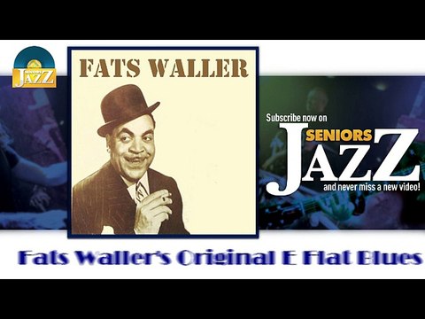 Fats Waller - Fats Waller's Original E Flat Blues (HD) Officiel Seniors Jazz
