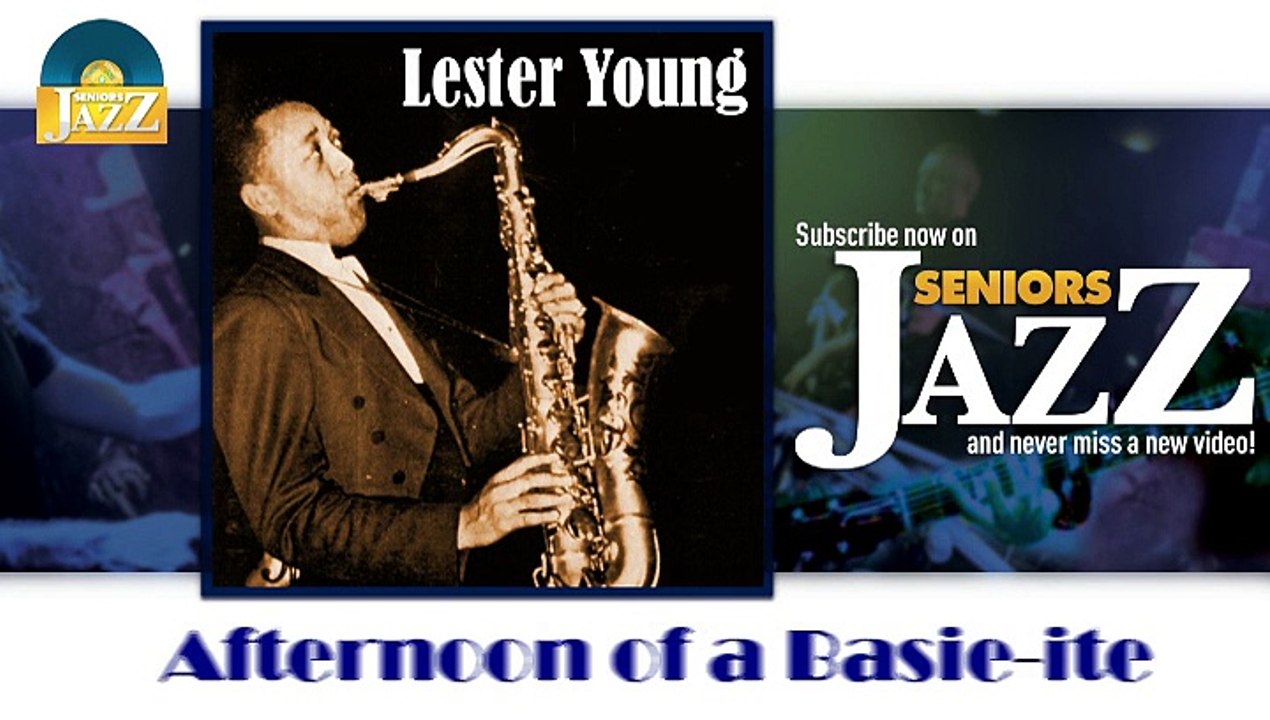 Lester Young - Afternoon of a Basie-ite (HD) Officiel Seniors Jazz