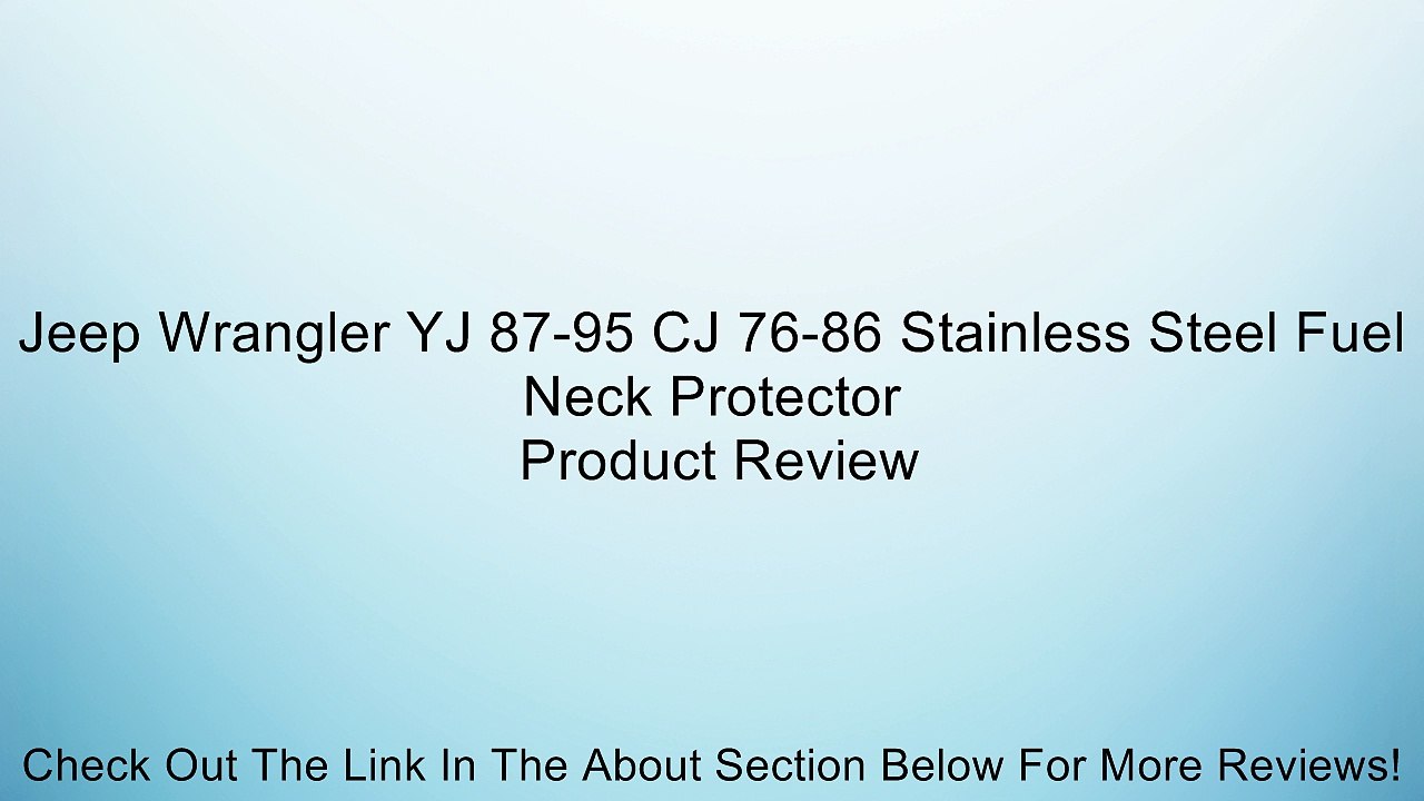 Jeep Wrangler YJ 87-95 CJ 76-86 Stainless Steel Fuel Neck Protector Review