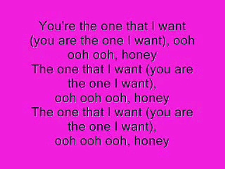 Grease You're the one that I