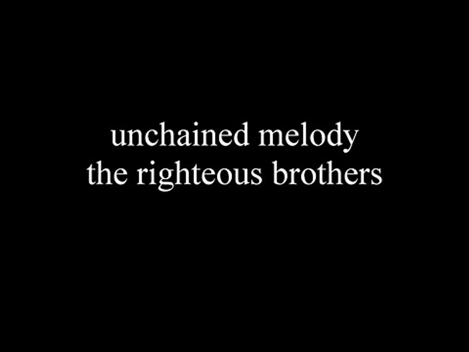 unchained melody lyrics   the righteous brothers