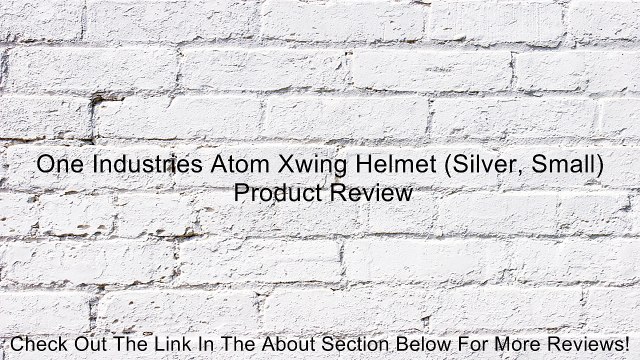 One Industries Atom Xwing Helmet (Silver, Small) Review