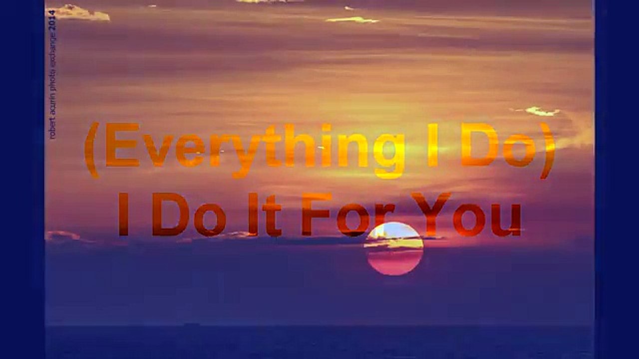 Everything I do ( I do it for you)  Lyrics