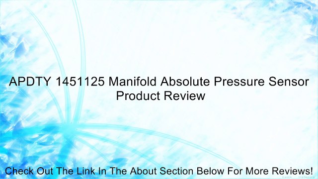 APDTY 1451125 Manifold Absolute Pressure Sensor Review
